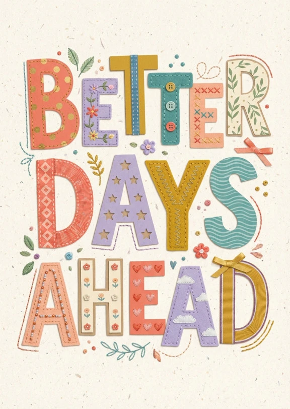 Encouragement for Better Days